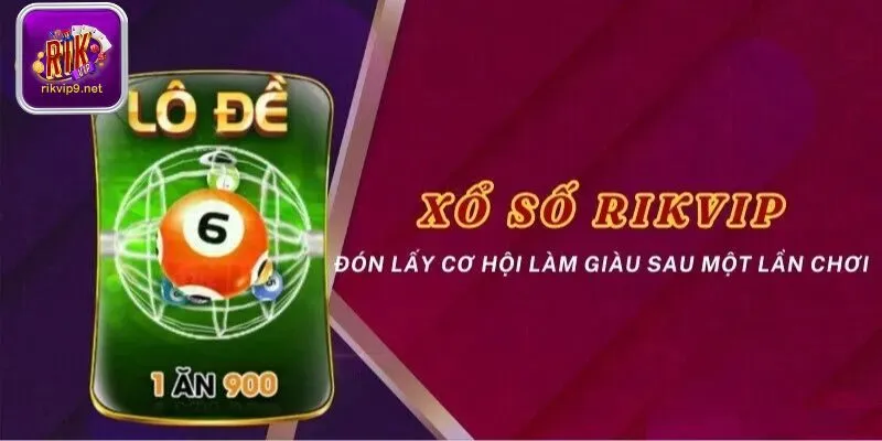Xổ số Rikvip là hình thức cá cược dựa trên kết quả mở thưởng 