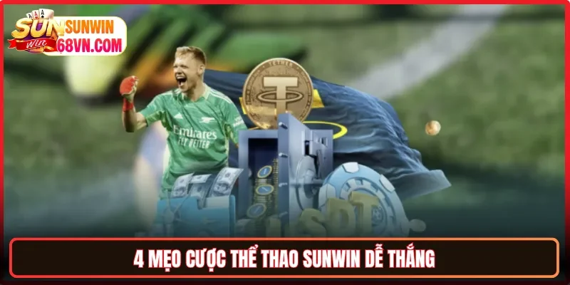 4 mẹo cược thể thao Sunwin dễ thắng