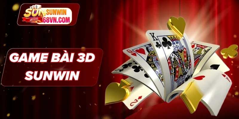 Game bài 3D Sunwin