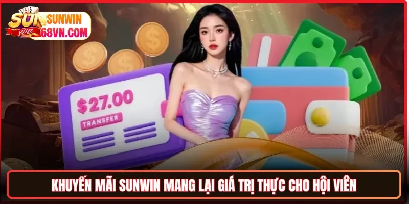 Khuyến mãi Sunwin mang lại giá trị thực cho hội viên