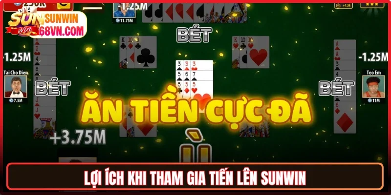 Lợi ích khi tham gia Tiến lên Sunwin